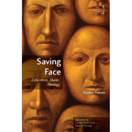 Saving Face: Enfacement, Shame, Theology