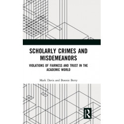 Scholarly Crimes and Misdemeanors: Violations of Fairness and Trust in the Academic World