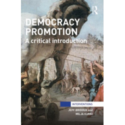 Democracy Promotion: A Critical Introduction
