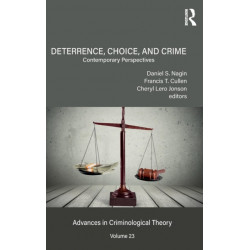 Deterrence, Choice, and Crime, Volume 23: Contemporary Perspectives