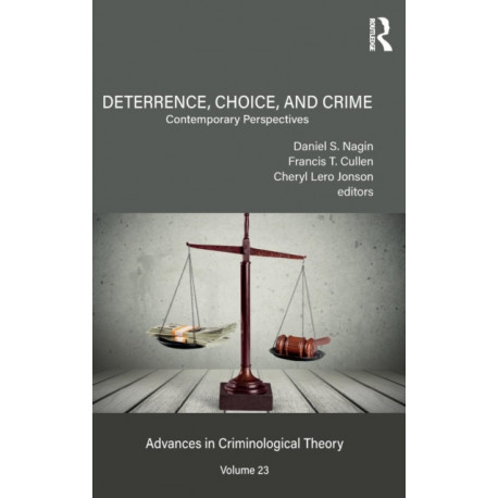 Deterrence, Choice, and Crime, Volume 23: Contemporary Perspectives