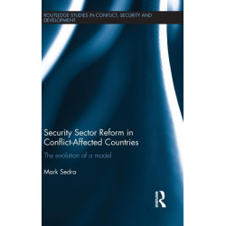 Security Sector Reform in Conflict-Affected Countries: The Evolution of a Model