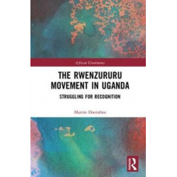 The Rwenzururu Movement in Uganda: Struggling for Recognition