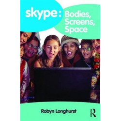 Skype: Bodies, Screens, Space