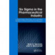 Six Sigma in the Pharmaceutical Industry: Understanding, Reducing, and Controlling Variation in Pharmaceuticals and Biologics