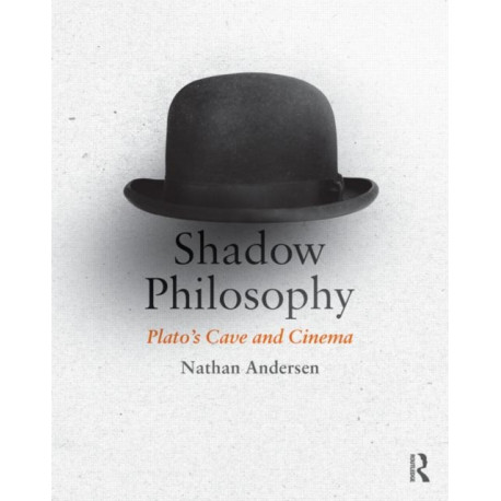 Shadow Philosophy: Plato's Cave and Cinema
