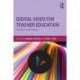 Digital Video for Teacher Education: Research and Practice