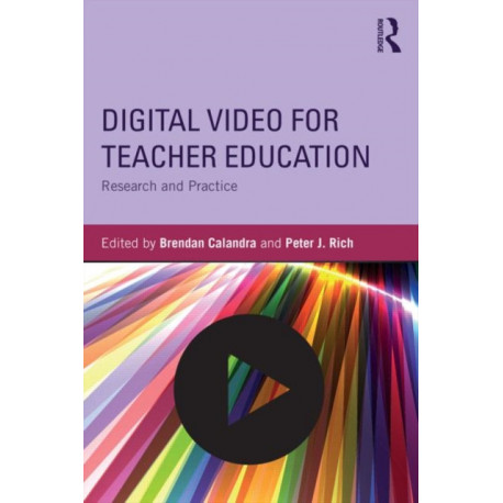 Digital Video for Teacher Education: Research and Practice