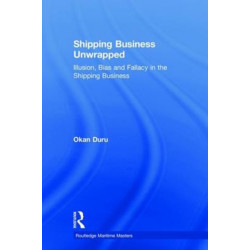 Shipping Business Unwrapped: Illusion, Bias and Fallacy in the Shipping Business