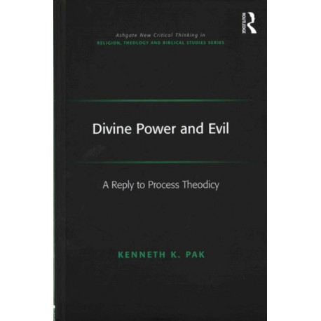 Divine Power and Evil: A Reply to Process Theodicy