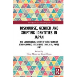 Discourse, Gender and Shifting Identities in Japan: The Longitudinal Study of Kobe Women’s Ethnographic Interviews 1989-2019, Phase One