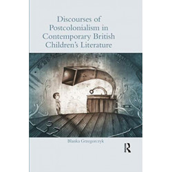 Discourses of Postcolonialism in Contemporary British Children's Literature