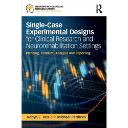 Single-Case Experimental Designs for Clinical Research and Neurorehabilitation Settings: Planning, Conduct, Analysis and Reporting