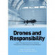 Drones and Responsibility: Legal, Philosophical and Socio-Technical Perspectives on Remotely Controlled Weapons