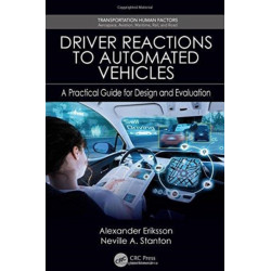 Driver Reactions to Automated Vehicles: A Practical Guide for Design and Evaluation