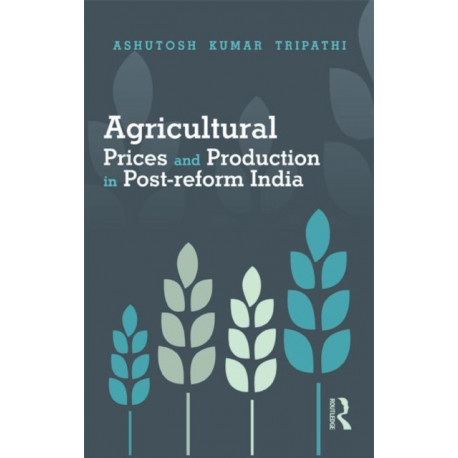 Agricultural Prices and Production in Post-reform India