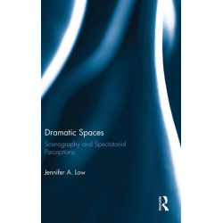 Dramatic Spaces: Scenography and Spectatorial Perceptions