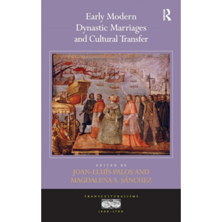 Early Modern Dynastic Marriages and Cultural Transfer