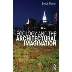 Ecology and the Architectural Imagination