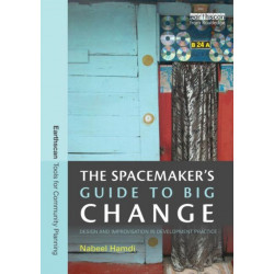 The Spacemaker's Guide to Big Change: Design and Improvisation in Development Practice