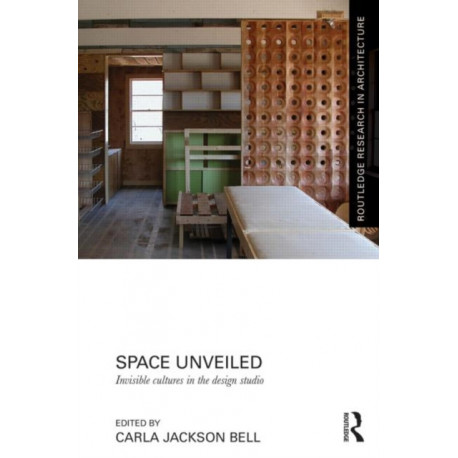 Space Unveiled: Invisible Cultures in the Design Studio