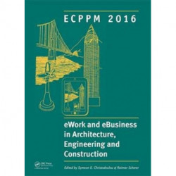 eWork and eBusiness in Architecture, Engineering and Construction: ECPPM 2016: Proceedings of the 11th European Conference on Product and Process Modelling (ECPPM 2016), Limassol, Cyprus, 7-9 September 2016