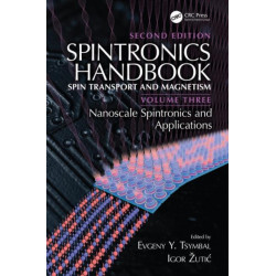 Spintronics Handbook, Second Edition: Spin Transport and Magnetism: Volume Three: Nanoscale Spintronics and Applications