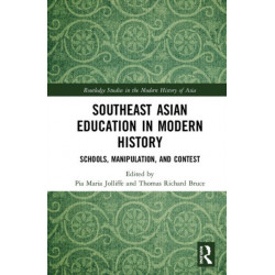 Southeast Asian Education in Modern History: Schools, Manipulation, and Contest