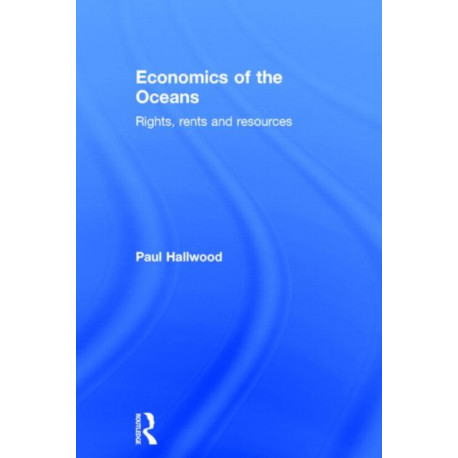 Economics of the Oceans: Rights, Rents and Resources