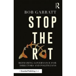 Stop the Rot: Reframing Governance for Directors and Politicians
