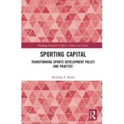 Sporting Capital: Transforming Sports Development Policy and Practice