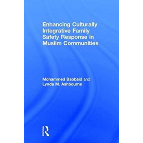 Enhancing Culturally Integrative Family Safety Response in Muslim Communities