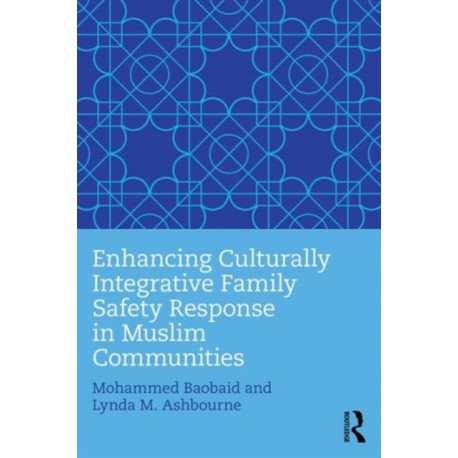 Enhancing Culturally Integrative Family Safety Response in Muslim Communities