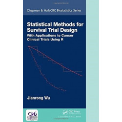 Statistical Methods for Survival Trial Design: With Applications to Cancer Clinical Trials Using R