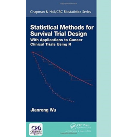 Statistical Methods for Survival Trial Design: With Applications to Cancer Clinical Trials Using R