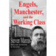 Engels, Manchester, and the Working Class