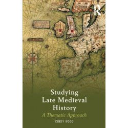 Studying Late Medieval History: A Thematic Approach