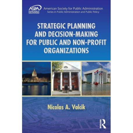Strategic Planning and Decision-Making for Public and Non-Profit Organizations