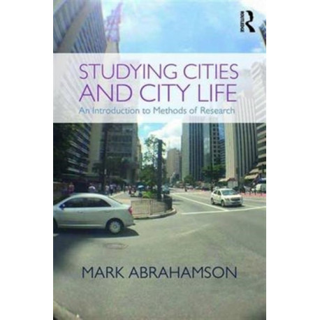 Studying Cities and City Life: An Introduction to Methods of Research