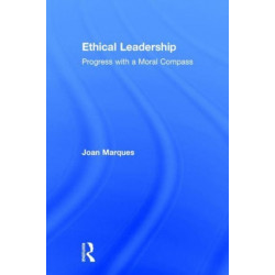 Ethical Leadership: Progress with a Moral Compass