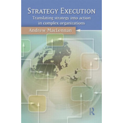 Strategy Execution: Translating Strategy into Action in Complex Organizations
