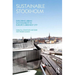 Sustainable Stockholm: Exploring Urban Sustainability in Europe’s Greenest City