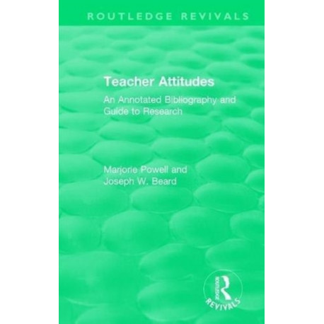 Teacher Attitudes: An Annotated Bibliography and Guide to Research