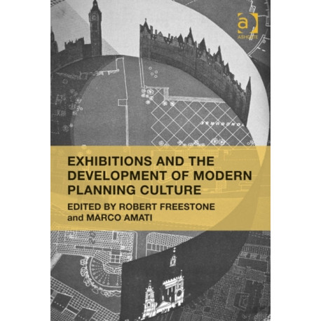 Exhibitions and the Development of Modern Planning Culture