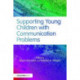 Supporting Young Children with Communication Problems