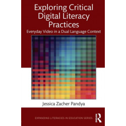 Exploring Critical Digital Literacy Practices: Everyday Video in a Dual Language Context