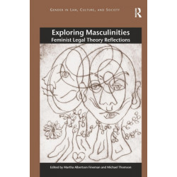 Exploring Masculinities: Feminist Legal Theory Reflections