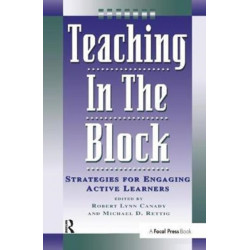 Teaching in the Block: Strategies for Engaging Active Learners