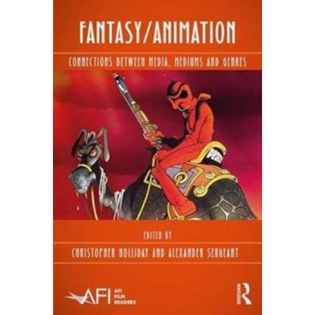 Fantasy/Animation: Connections Between Media, Mediums and Genres