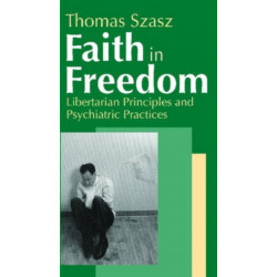Faith in Freedom: Libertarian Principles and Psychiatric Practices
